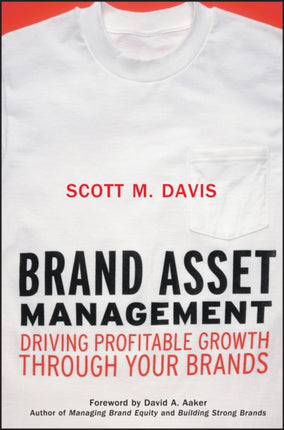 Brand Asset Management: Driving Profitable Growth Through Your Brands