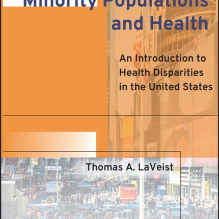 Minority Populations and Health: An Introduction to Health Disparities in the United States