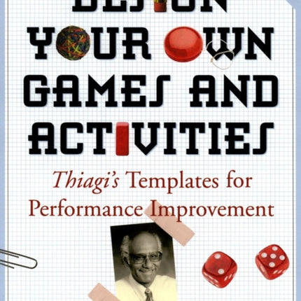 Design Your Own Games and Activities Thiagis Templates for Performance Improvement
