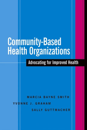 Community-Based Health Organizations: Advocating for Improved Health