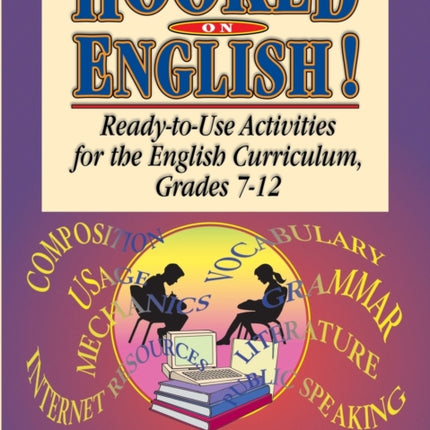 Hooked On English!: Ready-to-Use Activities for the English Curriculum, Grades 7-12