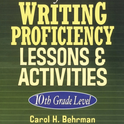 Ready-To-Use Writing Proficiency Lessons and Activities: 10th Grade Level