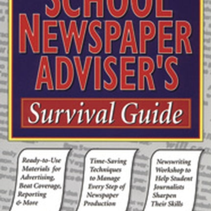 School Newspaper Adviser's Survival Guide