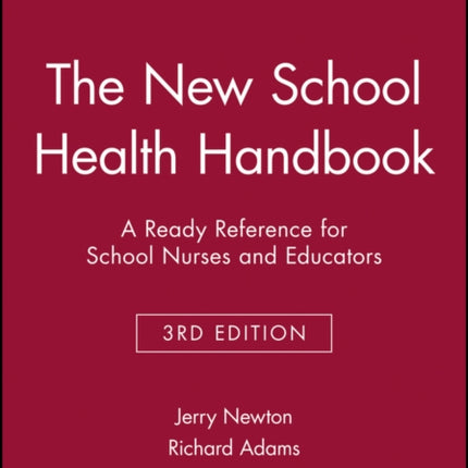 The New School Health Handbook: A Ready Reference for School Nurses and Educators