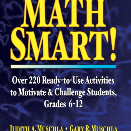 Math Smart!: Over 220 Ready-to-Use Activities to Motivate & Challenge Students, Grades 6-12