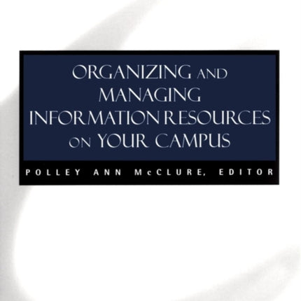 Educause Leadership Strategies Organizing and Managing Information Resources on Your Campus