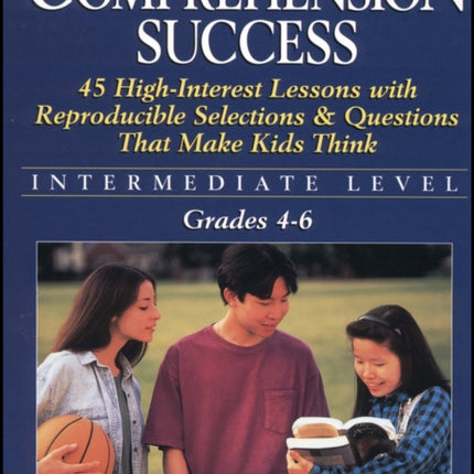 Reading Stories For Comprehension Success: Intermediate Level, Grades 4 - 6