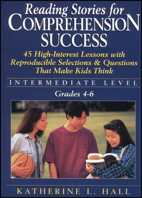 Reading Stories For Comprehension Success: Intermediate Level, Grades 4 - 6