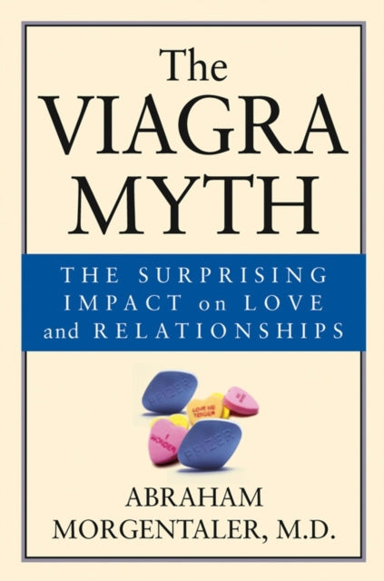 The Viagra Myth  The Surprising Impact on Love