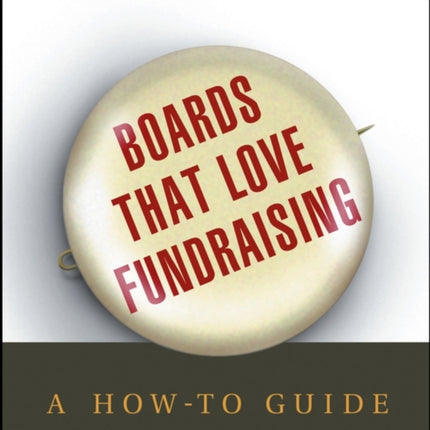 Boards That Love Fundraising: A How-to Guide for Your Board