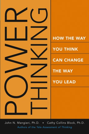 Power Thinking: How the Way You Think Can Change the Way You Lead