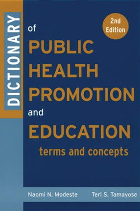 Dictionary of Public Health Promotion and Education: Terms and Concepts