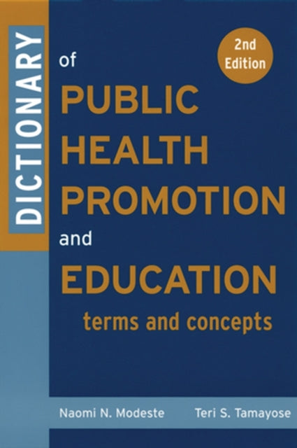 Dictionary of Public Health Promotion and Education: Terms and Concepts