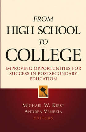 From High School to College: Improving Opportunities for Success in Postsecondary Education