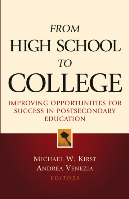 From High School to College: Improving Opportunities for Success in Postsecondary Education