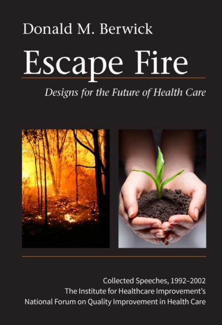 Escape Fire: Designs for the Future of Health Care