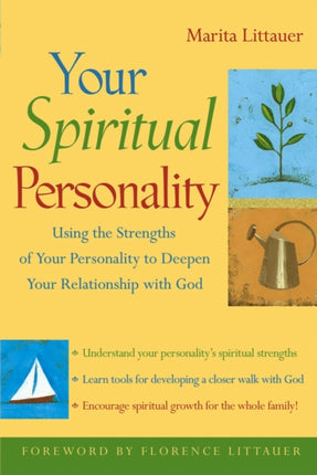 Your Spiritual Personality: Using the Strengths of Your Personality to Deepen Your Relationship with God