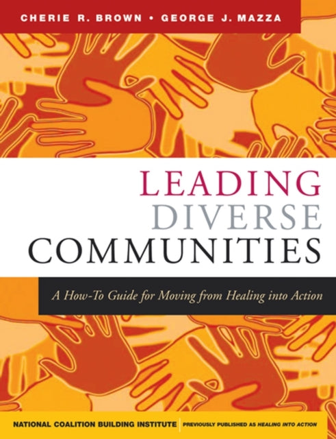 Leading Diverse Communities: A How-To Guide for Moving from Healing Into Action