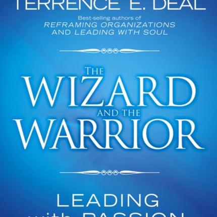 The Wizard and the Warrior: Leading with Passion and Power