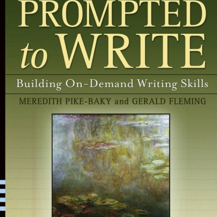 Prompted to Write: Building On-Demand Writing Skills, Grades 6-12