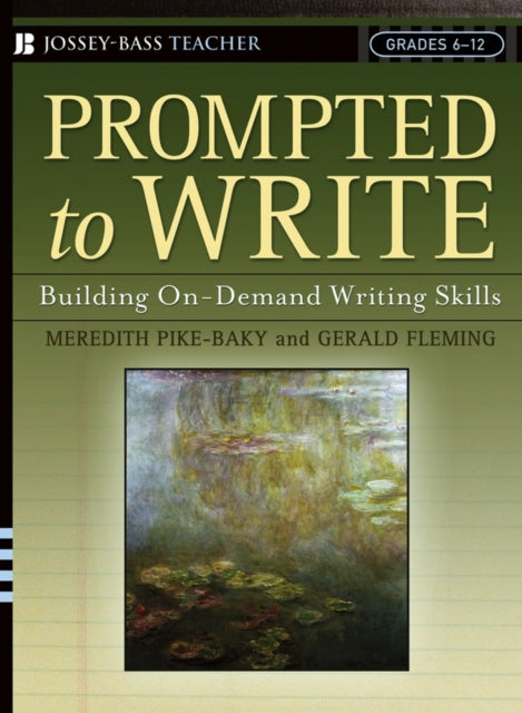 Prompted to Write: Building On-Demand Writing Skills, Grades 6-12