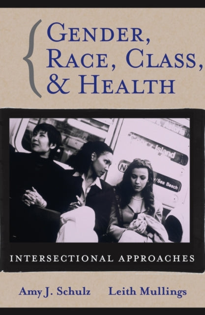 Gender, Race, Class and Health: Intersectional Approaches