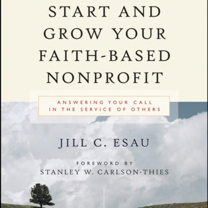 Start and Grow Your Faith-Based Nonprofit: Answering Your Call in the Service of Others