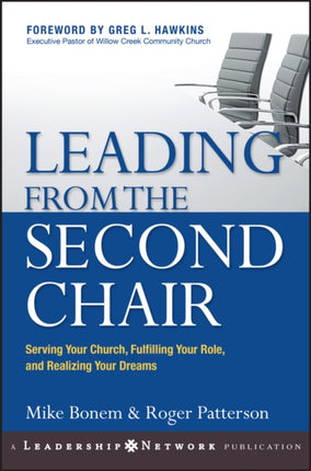 Leading from the Second Chair: Serving Your Church, Fulfilling Your Role, and Realizing Your Dreams