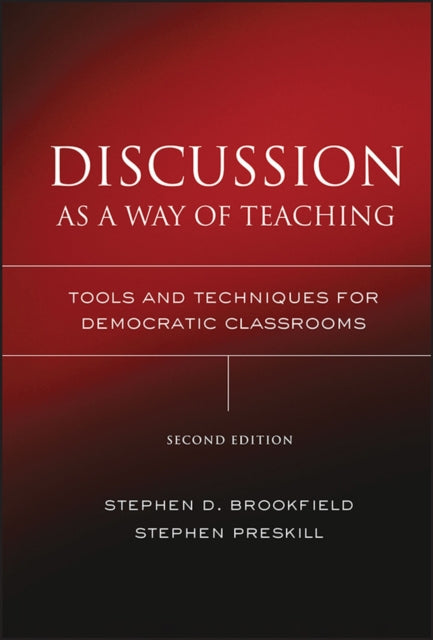 Discussion as a Way of Teaching: Tools and Techniques for Democratic Classrooms