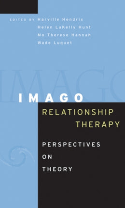 Imago Relationship Therapy: Perspectives on Theory