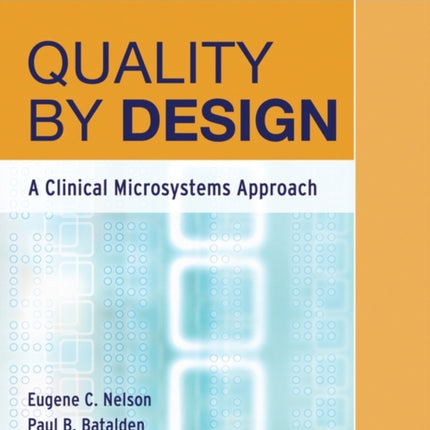 Quality By Design: A Clinical Microsystems Approach