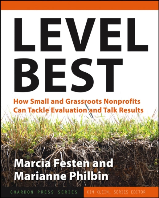 Level Best: How Small and Grassroots Nonprofits Can Tackle Evaluation and Talk Results