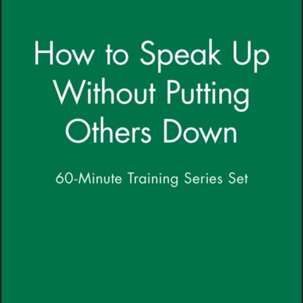 60-Minute Training Series Set: How to Speak Up Without Putting Others Down