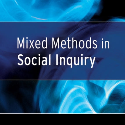 Mixed Methods in Social Inquiry