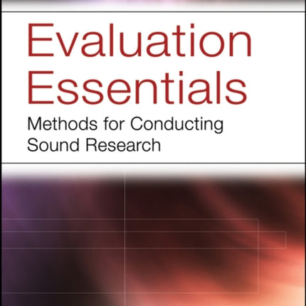 Evaluation Essentials: Methods For Conducting Sound Research