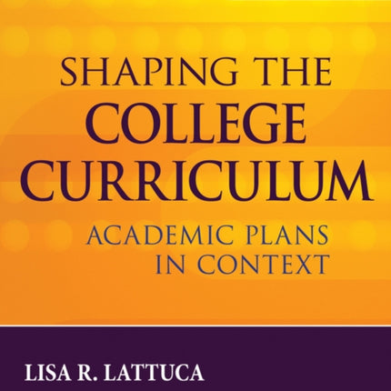 Shaping the College Curriculum: Academic Plans in Context