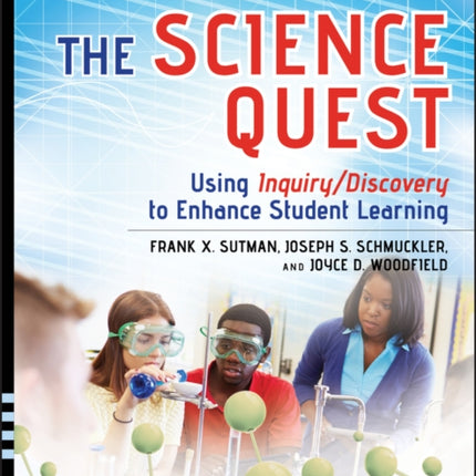 The Science Quest: Using Inquiry/Discovery to Enhance Student Learning, Grades 7-12