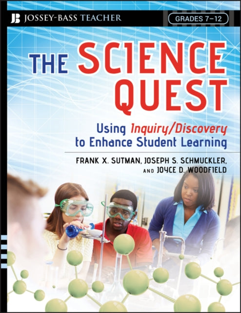 The Science Quest: Using Inquiry/Discovery to Enhance Student Learning, Grades 7-12