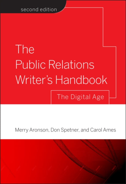 The Public Relations Writer's Handbook: The Digital Age