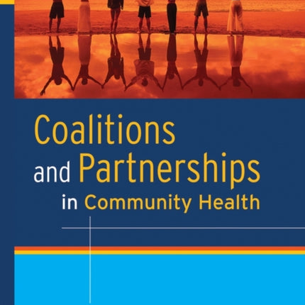 Coalitions and Partnerships in Community Health