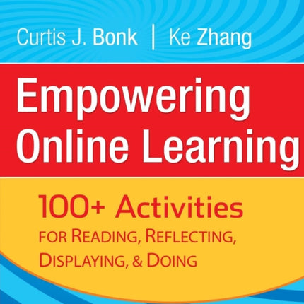 Empowering Online Learning: 100+ Activities for Reading, Reflecting, Displaying, and Doing