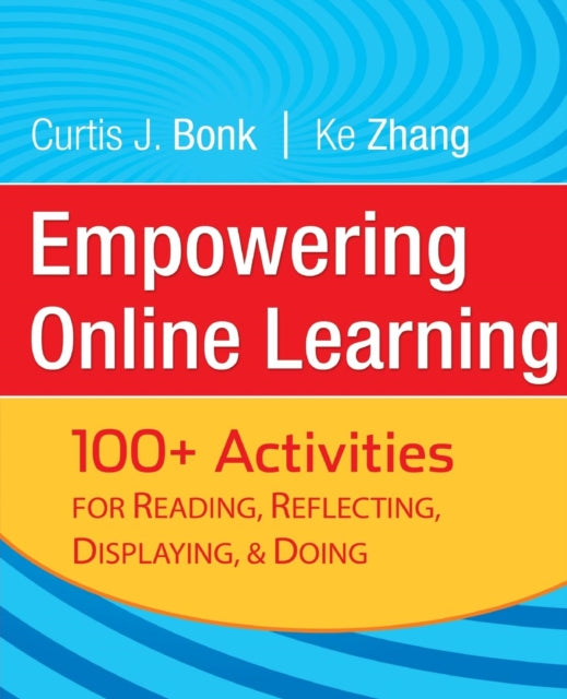 Empowering Online Learning: 100+ Activities for Reading, Reflecting, Displaying, and Doing