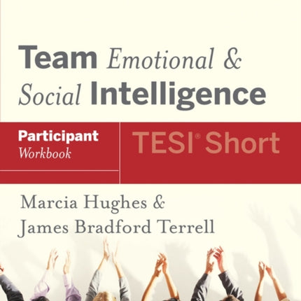 Team Emotional and Social Intelligence (TESI Short) Participant Workbook