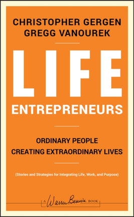 Life Entrepreneurs: Ordinary People Creating Extraordinary Lives