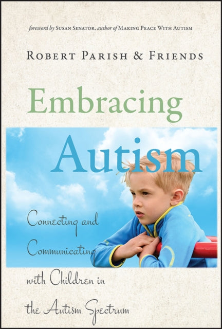 Embracing Autism: Connecting and Communicating with Children in the Autism Spectrum