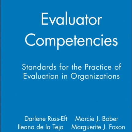 Evaluator Competencies: Standards for the Practice of Evaluation in Organizations