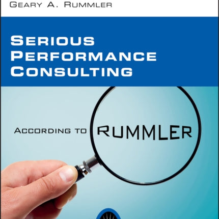 Serious Performance Consulting According to Rummler