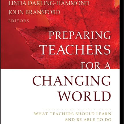 Preparing Teachers for a Changing World: What Teachers Should Learn and Be Able to Do