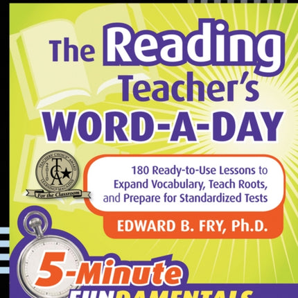 The Reading Teacher's Word-a-Day: 180 Ready-to-Use Lessons to Expand Vocabulary, Teach Roots, and Prepare for Standardized Tests