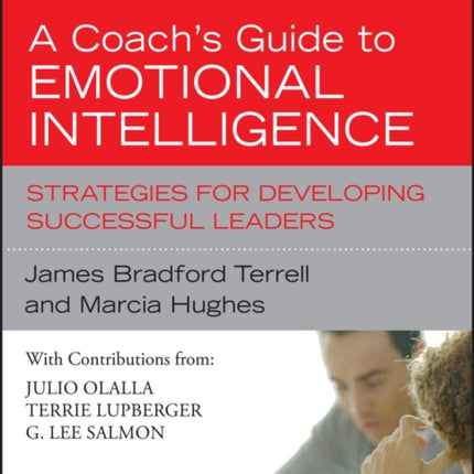 A Coach's Guide to Emotional Intelligence: Strategies for Developing Successful Leaders